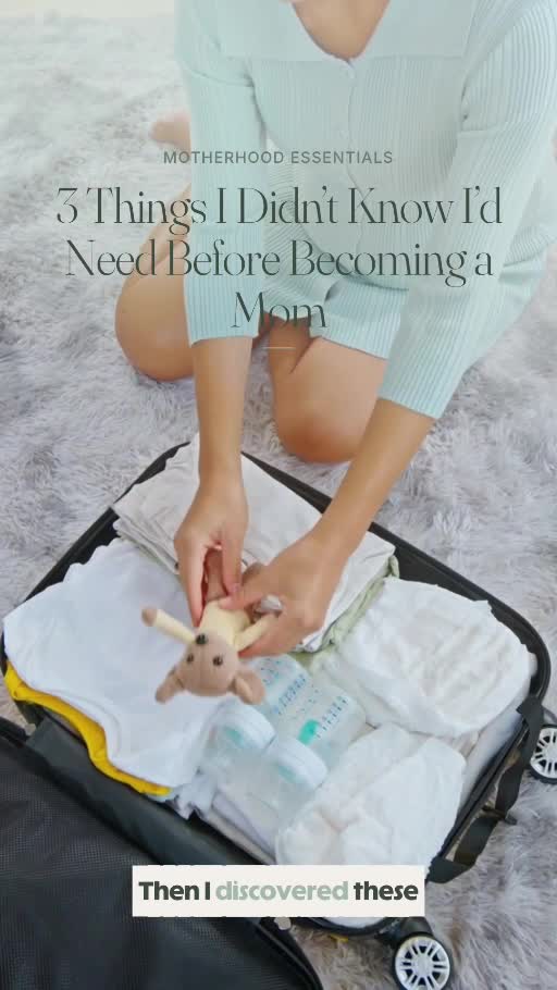 Three things I did not know I would need before becoming a mom